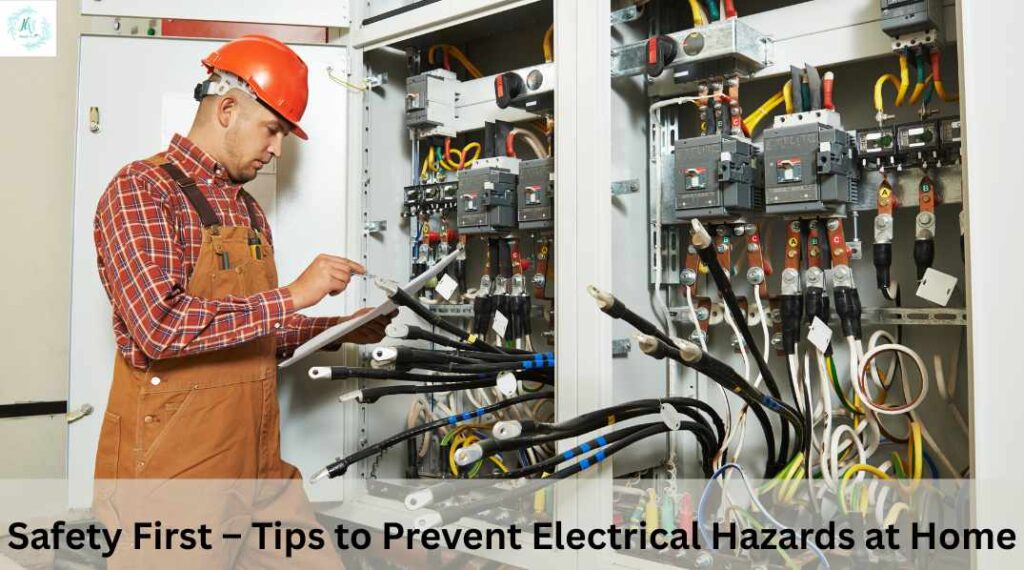 Safety First – Tips to Prevent Electrical Hazards at Home